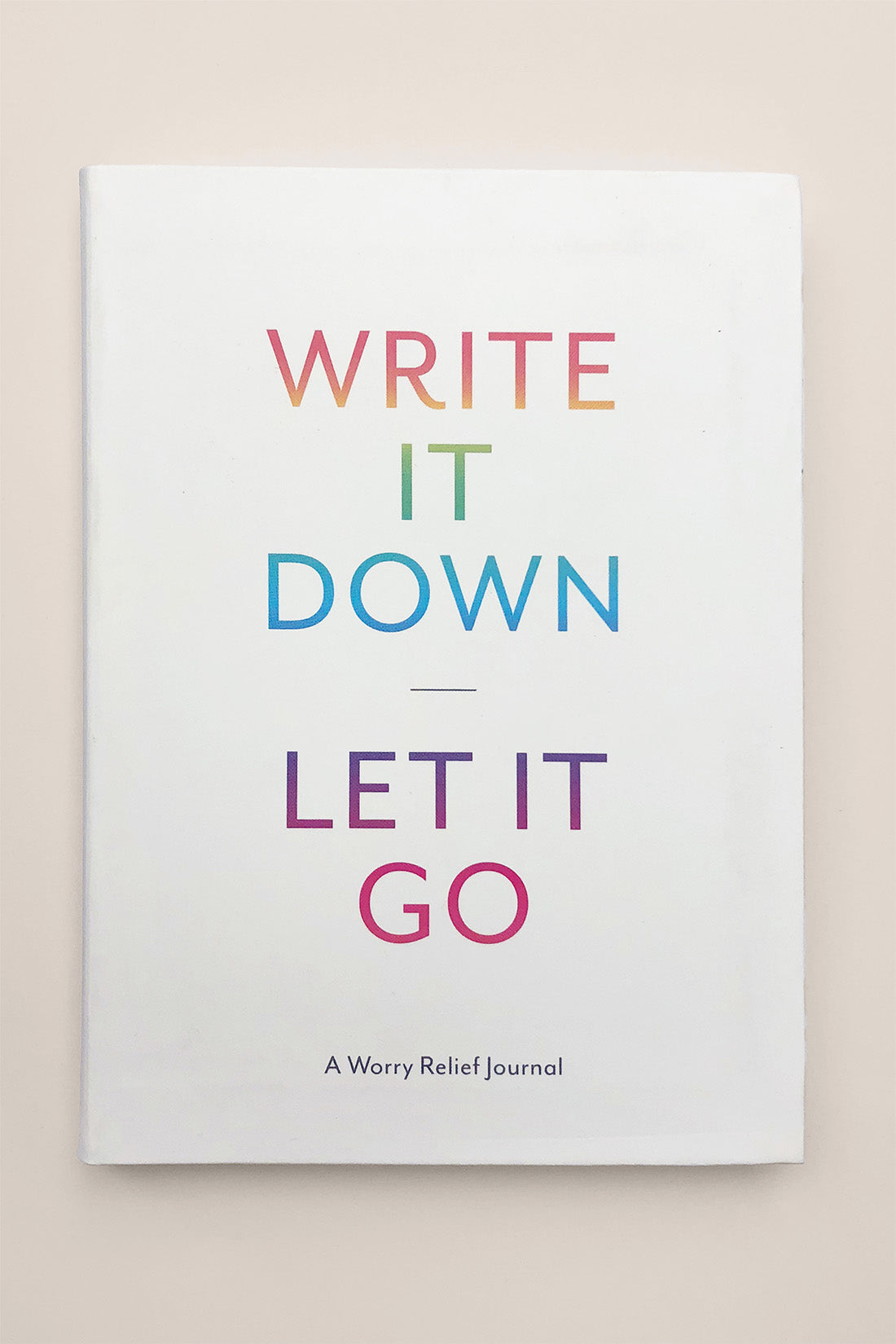 Write It Down Let It Go Journal